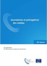 Iris spécial. Journalisme et prérogatives des médias