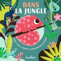 Dans la jungle : tourne la page et observe la transformation des animaux