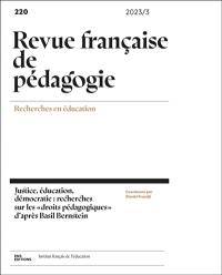 Revue française de pédagogie, n° 220. Justice, éducation, démocratie : recherches sur les droits pédagogiques d'après Basil Bernstein