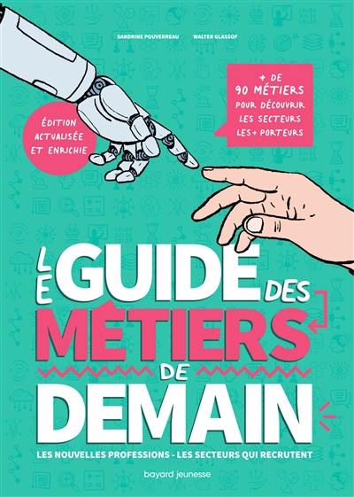 Le guide des métiers de demain : les nouvelles professions, les secteurs qui recrutent