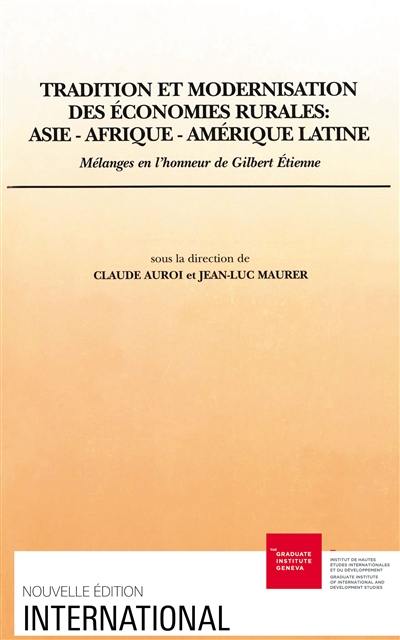 Tradition et modernisation des économies rurales : Asie, Afrique, Amérique latine : mélanges en l'honneur de Gilbert Etienne