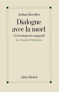 Dialogue avec la mort : journal d'un condamné à mort prisonnier des fascistes pendant la guerre civile espagnole