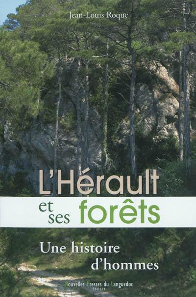 L'Hérault et ses forêts : une histoire d'hommes