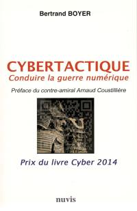 Cybertactique : conduire la guerre numérique