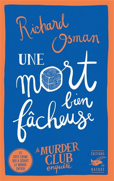 Le murder club enquête. Vol. 4. Une mort bien fâcheuse