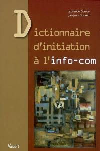 Dictionnaire d'initiation à l'info-com