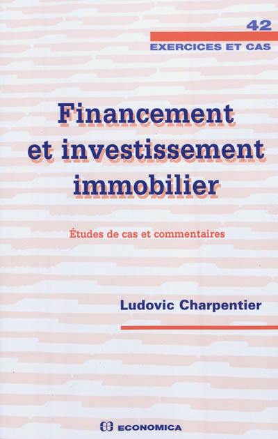 Financement et investissement immobilier : études de cas et commentaires