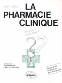 La pharmacie clinique : pourquoi ? comment ? : à l'usage des étudiants et des enseignants