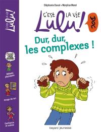 Dur, dur, les complexes !