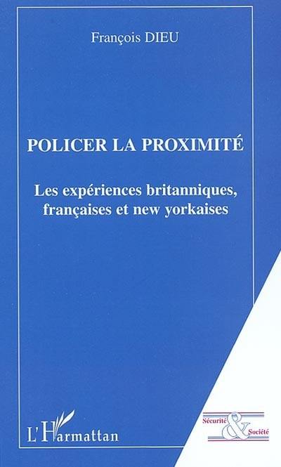 Policer la proximité : les expériences françaises britanniques et new yokaises