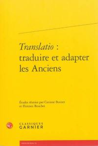 Translatio : traduire et adapter les Anciens