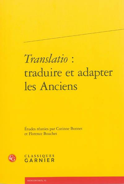 Translatio : traduire et adapter les Anciens