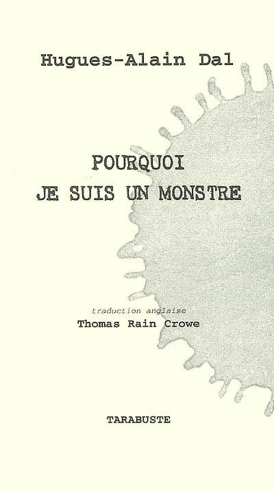 Pourquoi je suis un monstre. Why I am a monster