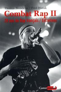 Combat rap. Vol. 2. Combat rap : 25 ans de hip-hop : entretiens. II