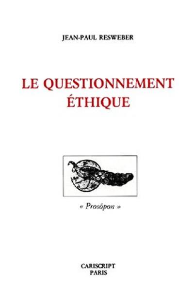 Le questionnement éthique