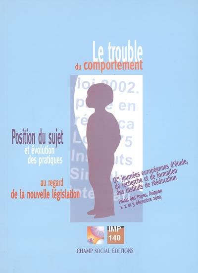 Le trouble du comportement : position du sujet et évolution des pratiques au regard de la nouvelle législation