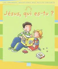 Jésus, qui es-tu ?