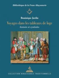 Voyages dans les tableaux de loge : histoire et symboles