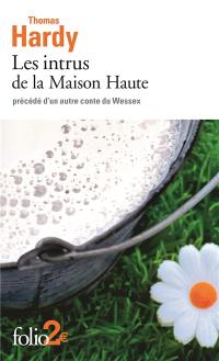 Les intrus de la Maison Haute : précédé d'un autre conte du Wessex