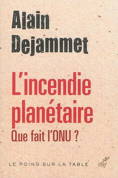 L'incendie planétaire : que fait l'ONU ?