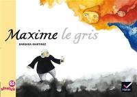 Maxime le gris