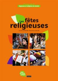 Les fêtes religieuses : cahier de travaux pratiques, classe de 5e