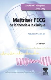 Maîtriser l'ECG : de la théorie à la clinique