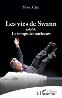 Les vies de Swann. Le temps des suricates