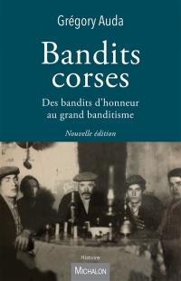 Bandits corses : des bandits d'honneur au grand banditisme