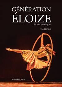 Génération Eloize : 25 ans de cirque