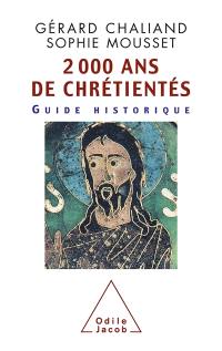 2000 ans de chrétientés : guide historique