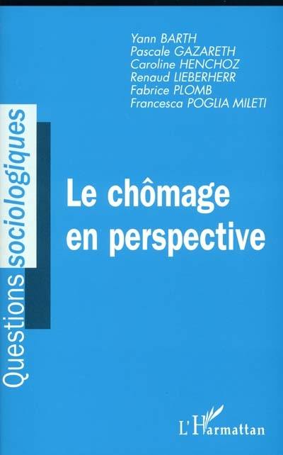 Le chômage en perspective