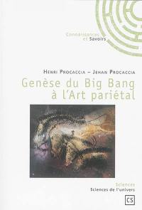 Genèse du big bang à l'art pariétal