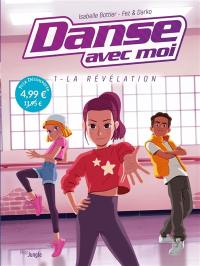 Danse avec moi. Vol. 1. La révélation