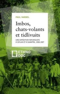 Imbos, chats-volants et tidlivuits : une expédition naturaliste à Ceylan et à Sumatra, 1906-1907