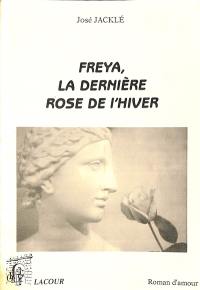 Freya, la dernière rose de l'hiver