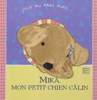 Mika, mon petit chien câlin : joue au parc avec...