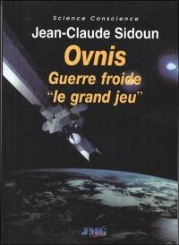 Ovnis, guerre froide : le grand jeu