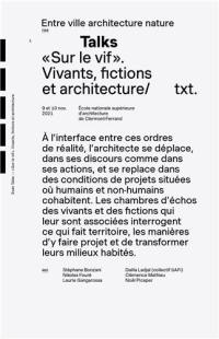 Entre ville architecture nature : talks : pratiques d'initialité. Vol. 5. Sur le vif : vivants, fictions et architecture : journée d'études, 9 et 10 novembre 2021