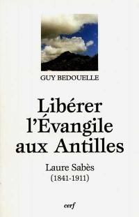 Libérer l'Evangile aux Antilles