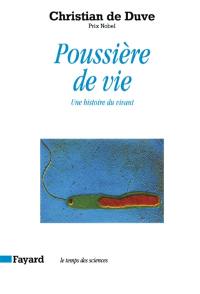 Poussière de vie : une histoire du vivant