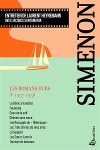 Les romans durs. Vol. 3. 1937-1938