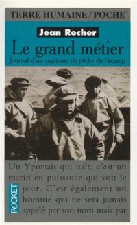 Le grand métier : journal d'un capitaine de pêche de Fécamp