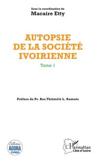 Autopsie de la société ivoirienne. Vol. 1