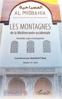 Al Misbahia : revue de la Faculté des lettres et sciences humaines Saïs-Fès, n° 14. Les montagnes de la Méditerranée occidentale : potentialités, risques et aménagements