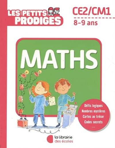 Les petits prodiges, maths CE2, CM1, 8-9 ans