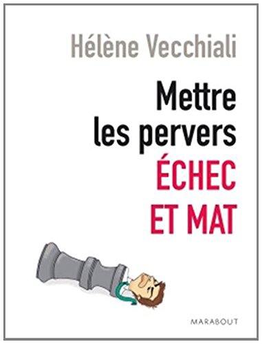 Mettre les pervers échec et mat ! : clarifier, repérer, gérer, guérir