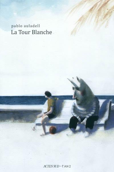 La Tour Blanche : le livre des étés