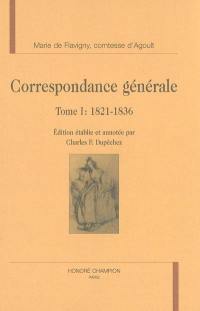 Correspondance générale. Vol. 1. 1821-1836