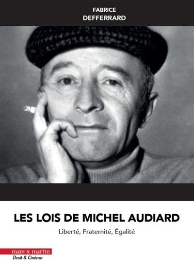 Les lois de Michel Audiard : liberté, fraternité, égalité